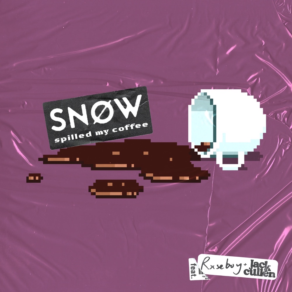 Snow · Spilled My Coffee